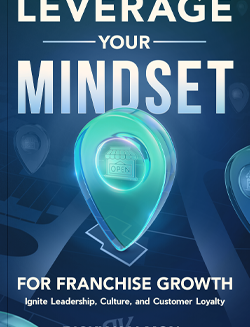 Leverage Your Mindset for FRANCHISE GROWTH - Paperback Book