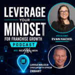 Leverage Your Mindset for Franchise Growth – S3 EP3 – Larisa Walega – Ziebart